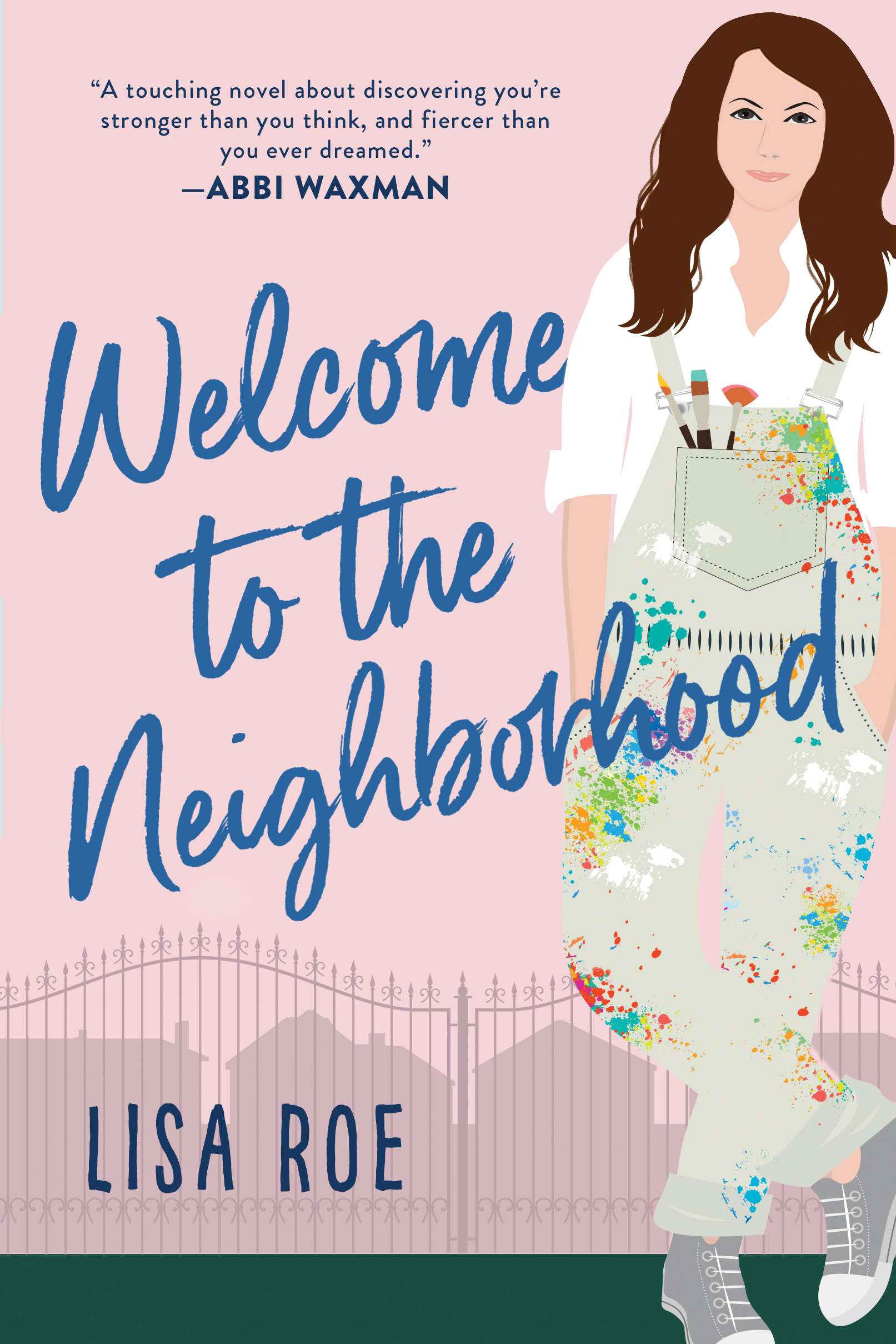 Welcome to the Neighborhood by Lisa Roe