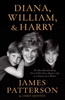 Diana, William, and Harry by James Patterson, Chris Mooney