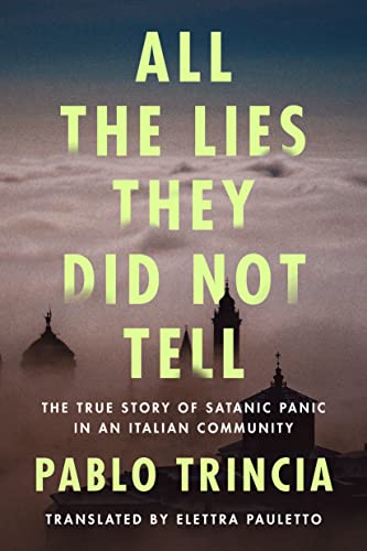 All the Lies They Did Not Tell by Pablo Trincia, Elettra Pauletto