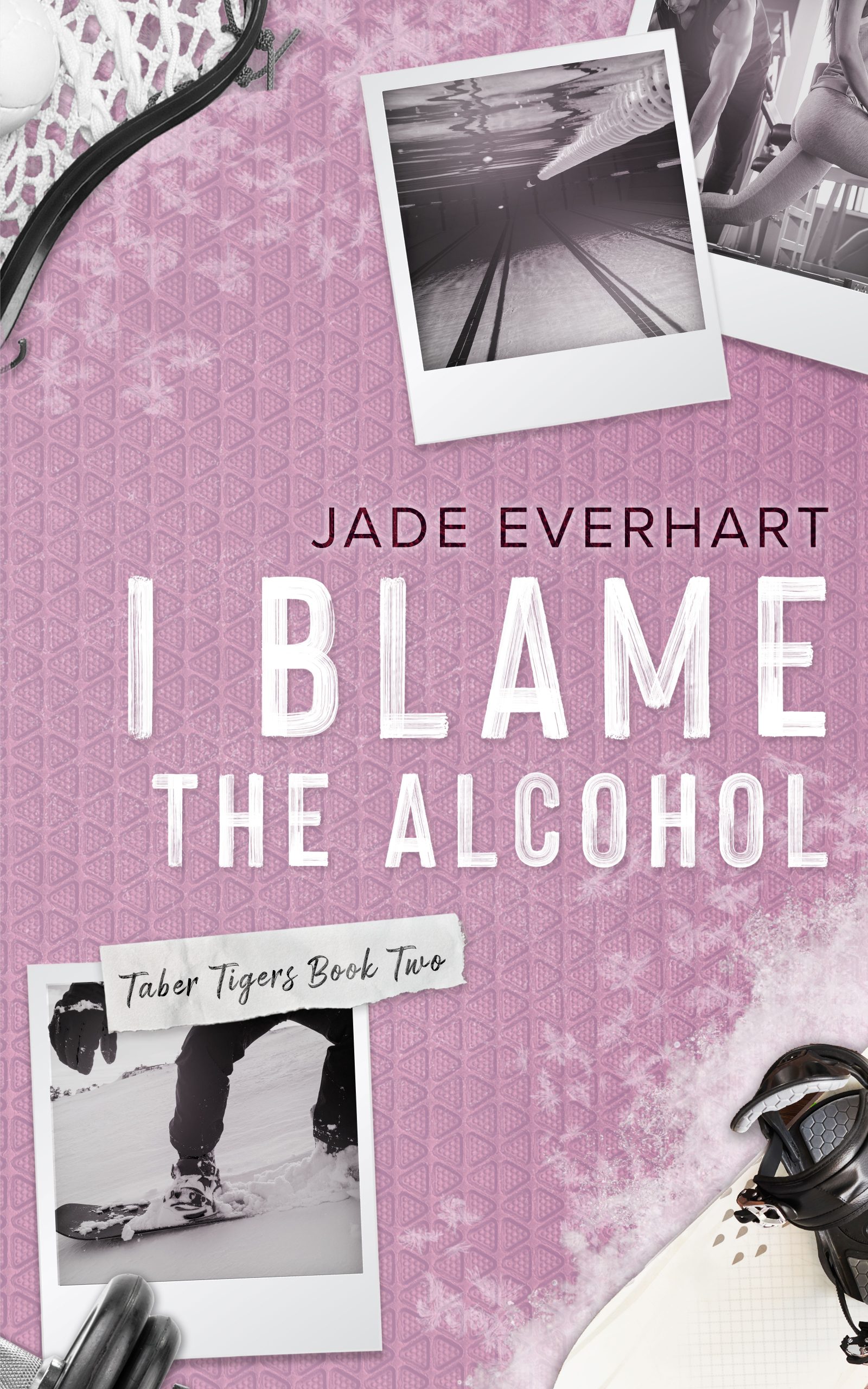 I Blame the Alcohol by Jade Everhart