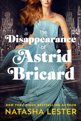 The Disappearance of Astrid Bricard by Natasha Lester