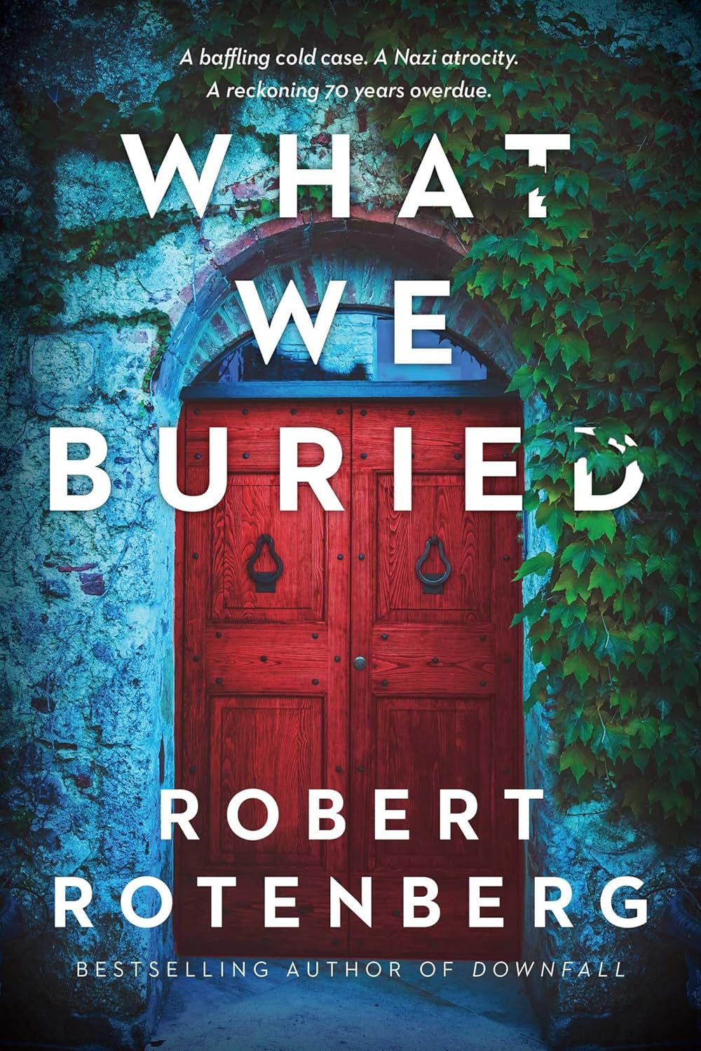 What We Buried by Robert Rotenberg